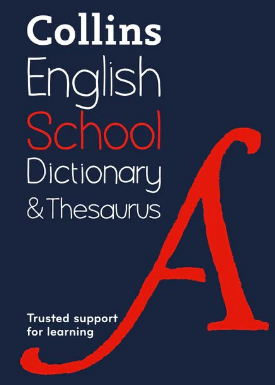 Collins School Dictionaries - School Dictionary and Thesaurus : Trusted support for learning